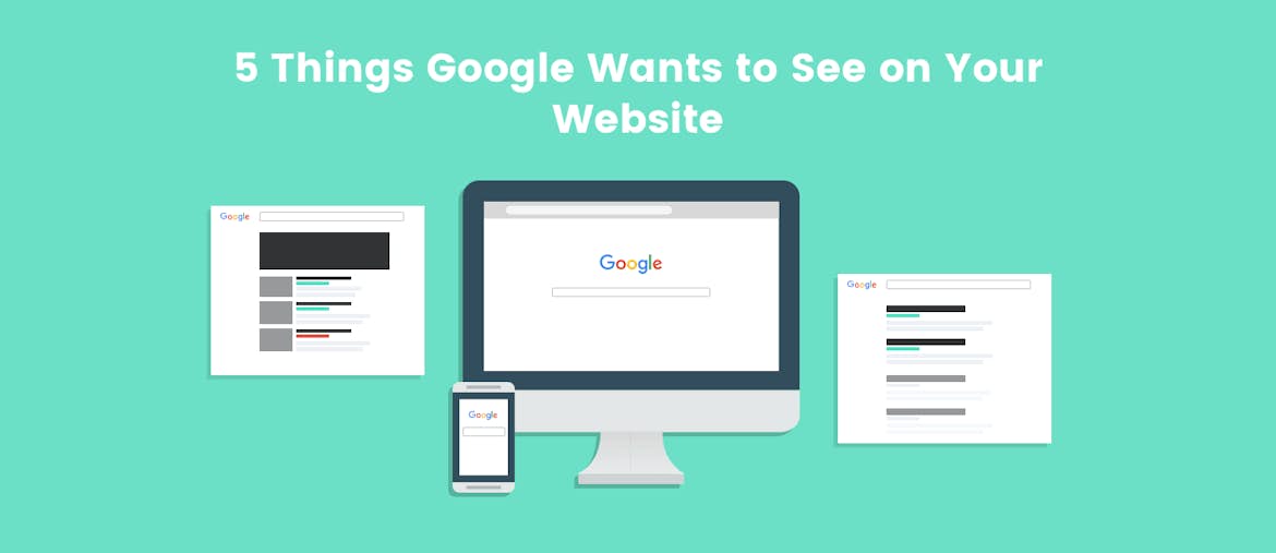 5 Things Google Wants to See on Your Website
