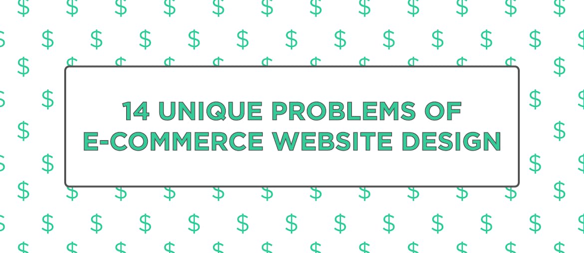 14 Unique Problems of E-Commerce Website Design